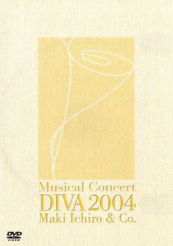 一路真輝 「Musical Concert DIVA 2004 Maki Ichiro ＆ Co