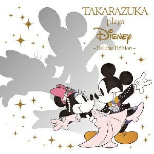 TAKARAZUKA plays Disney -Deluxe Edition- (CD+DVD)＜中古品＞