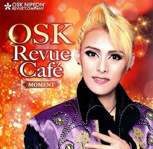 翼和希／MOMENT　OSK Revue Cafe　LIVE版 (CD)