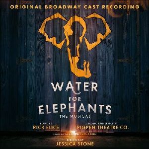 Water For Elephants/Original Broadway Cast Recording（輸入CD）
