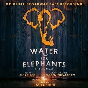 Water For Elephants/Original Broadway Cast Recording（輸入CD）