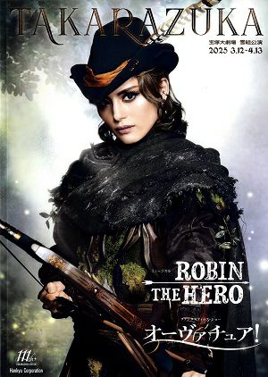 ROBIN THE HERO/オーヴァチュア！　雪組　大劇場公演プログラム